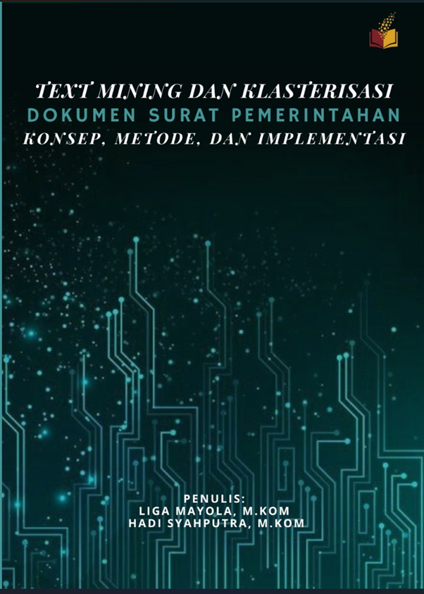 TEXT MINING DAN KLASTERISASI DOKUMEN SURAT PEMERINTAHAN KONSEP, METODE, DAN IMPLEMENTASI