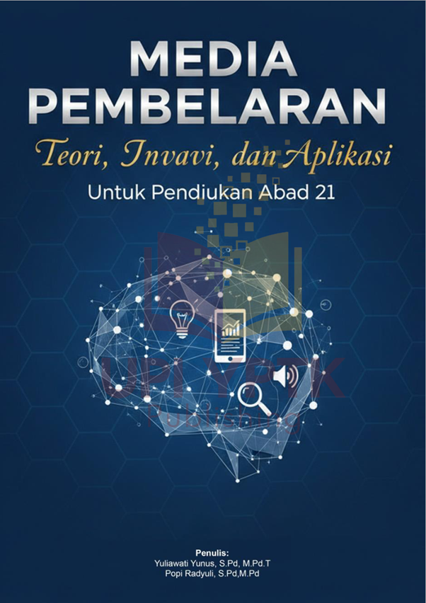 Media Pembelajaran: Teori, Inovasi, dan Aplikasi untuk Pendidikan Abad 21