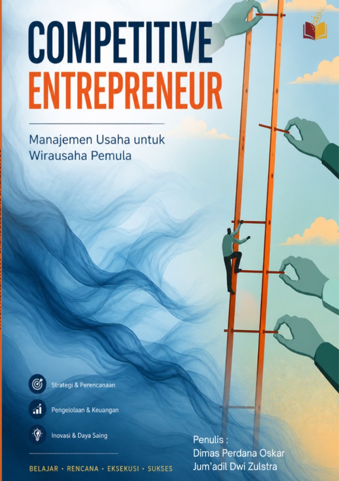COMPETITIVE ENTREPRENEUR: MANAJEMEN USAHA UNTUK WIRAUSAHA PEMULA