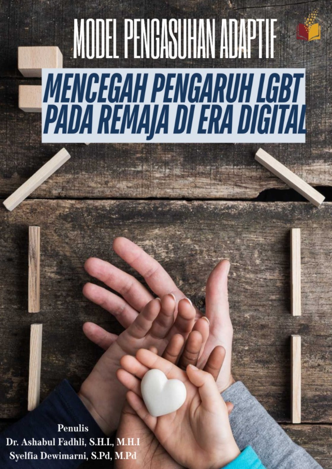 Model Pengasuhan Adaptif: Mencegah Pengaruh LGBT  Pada Remaja di Era Digital