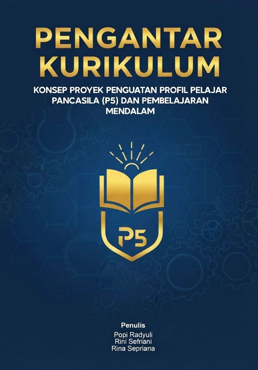 Pengantar Kurikulum Konsep Proyek Penguatan Profil Pelajar Pancasila (P5) dan Pembelajaran Mendalam